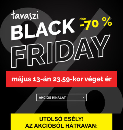 A tavaszi Black Friday május 13-án 23.59-kor véget ér